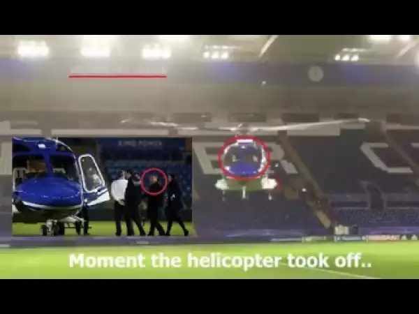 Video: Full Footage Of Leicester City Owner Helicopter Crashes